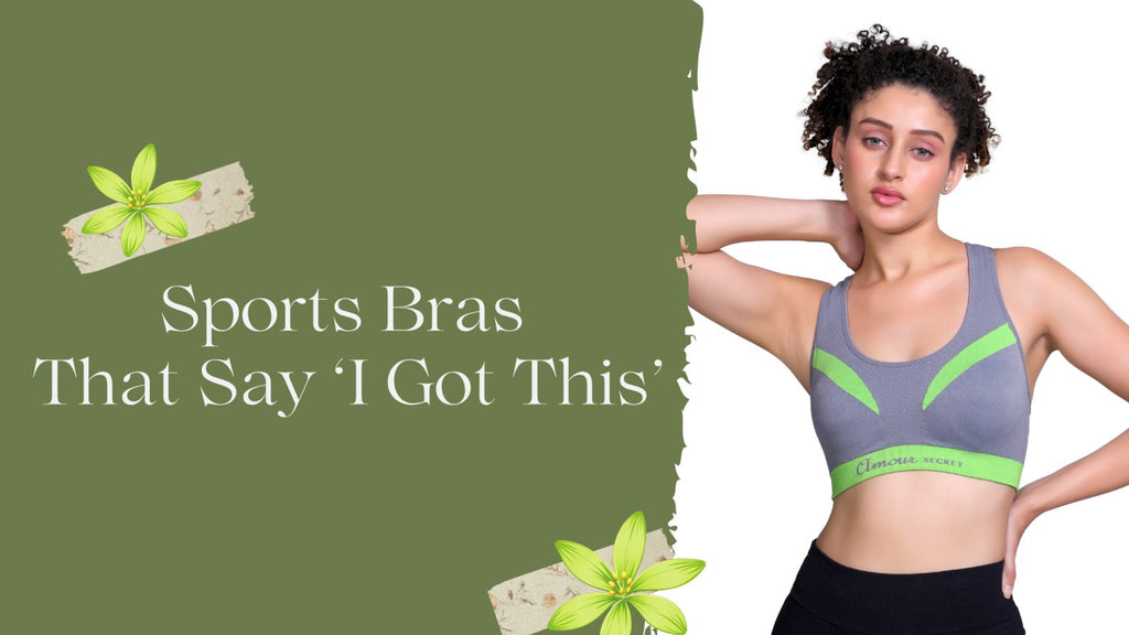 Sports Bras That Say ‘I Got This’
