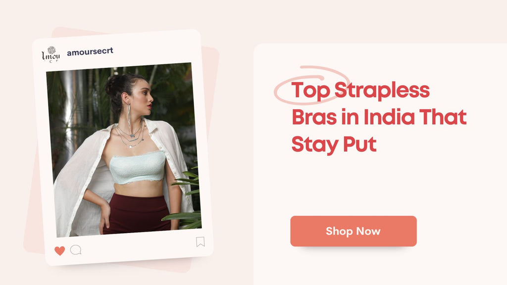 Top Strapless Bras in India That Stay Put