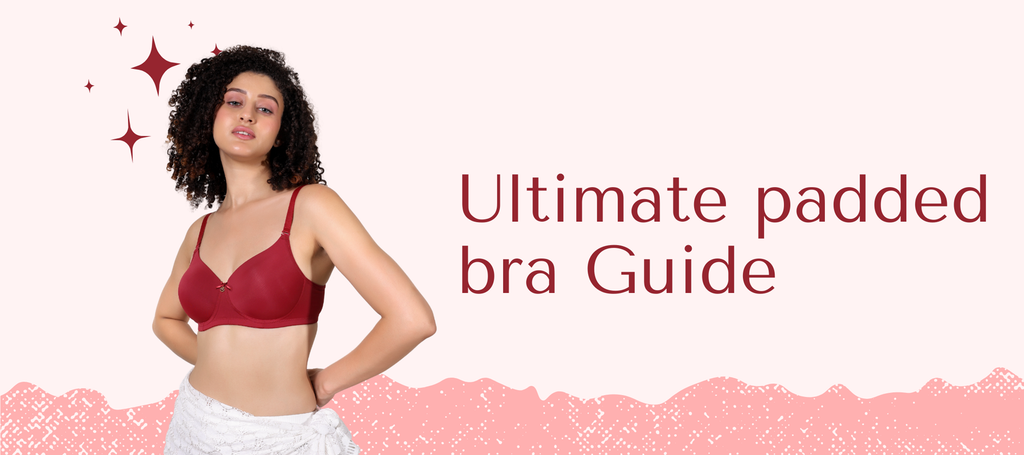 Ultimate Padded Bra Guide